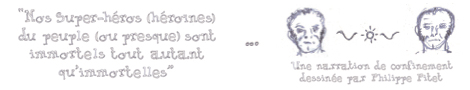 Bandeau de l'article Nos Super-héros (héroïnes) du peuple (ou presque) sont immortels tout autant qu'immortelles - dessin contemporain Philippe Pitet
