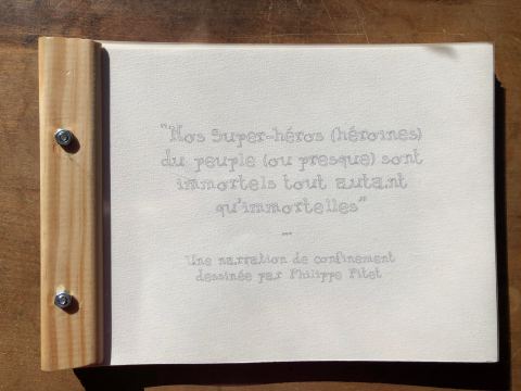 Couverture de "Nos super-héros (héroïnes) du peuple (ou presque) sont immortels tout autant qu'immortelles", livre d'artiste de Philippe Pitet Artiste Plasticien